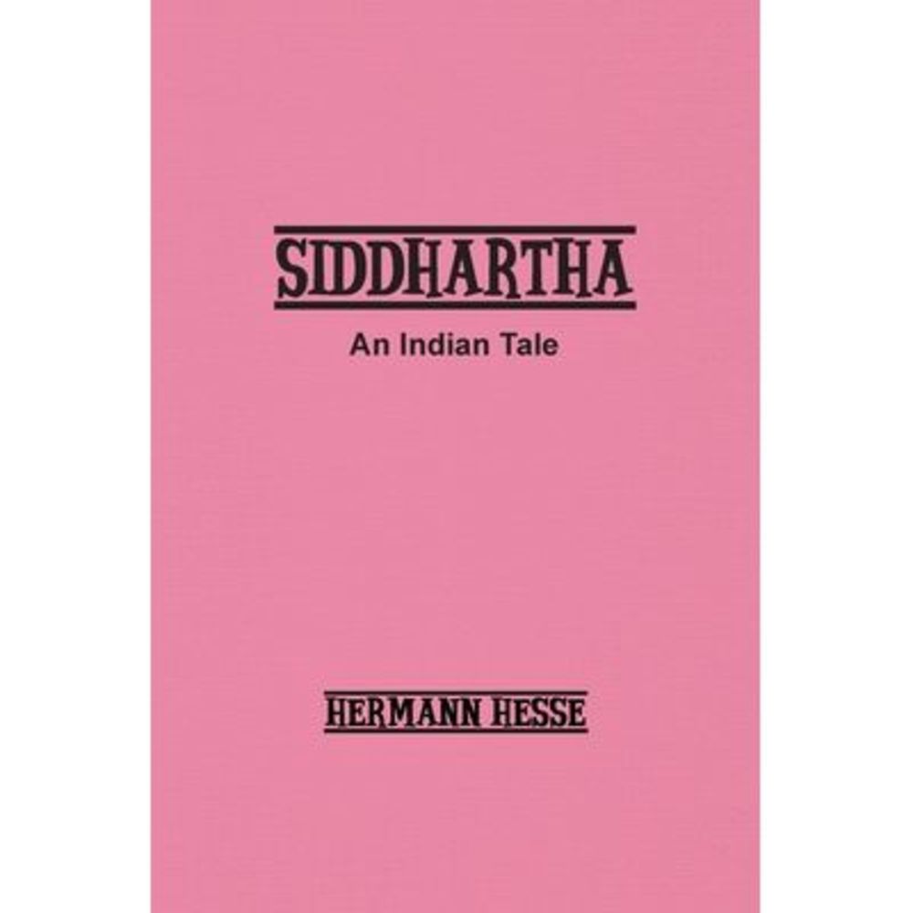 Siddhartha: An Indian Tale -- Hermann Hesse